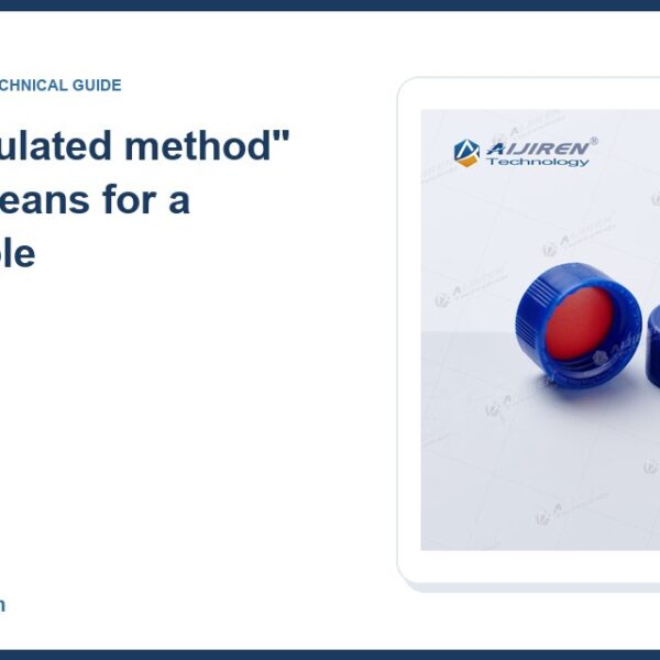 2ml HPLC VialWhat “regulated method” actually means for a consumable
