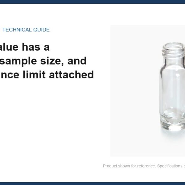2ml HPLC VialA tested value has a method, a sample size, and an acceptance limit attached