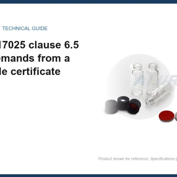 2ml HPLC VialWhat ISO 17025 clause 6.5 actually demands from a consumable certificate